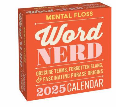 Calendar The Word Nerd 2025 Day-To-Day Calendar: Obscure Terms, Forgotten Slang, and Fascinating Phrase Origins Book