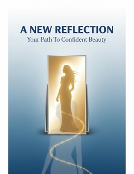 Paperback A New Reflection: Your Path To Confident Beauty Book