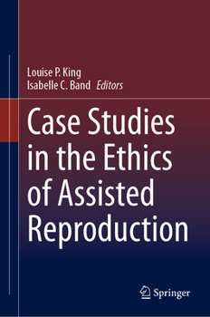Hardcover Case Studies in the Ethics of Assisted Reproduction Book