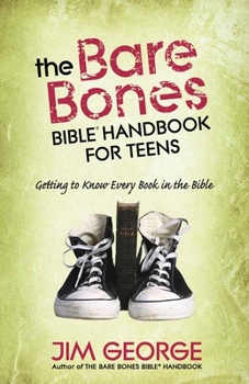 Paperback The Bare Bones Bible Handbook for Teens: Getting to Know Every Book in the Bible Book