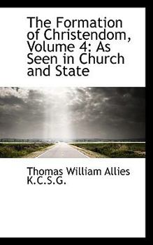The Formation of Christendom : As Seen in Church and State
