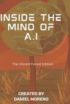 Paperback Inside the mind of A.I: Vibrant Forrest Collection Book