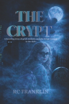 The Crypt: A haunting story of family grief, memory, and the things waiting in the dark