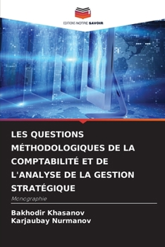 Les Questions M?thodologiques de la Comptabilit? Et de l'Analyse de la Gestion Strat?gique