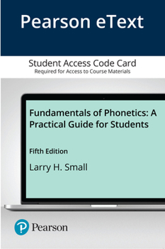 Misc. Fundamentals of Phonetics: A Practical Guide for Students -- Pearson Etext Book