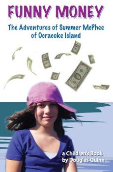 Paperback The Adventures of Summer McPhee of Ocracoke Island--Funny Money Book