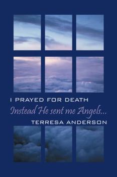 Paperback Instead He Sent Me Angels...: I prayed for death Book