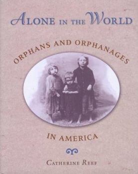 Hardcover Alone in the World: Orphans and Orphanages in America Book