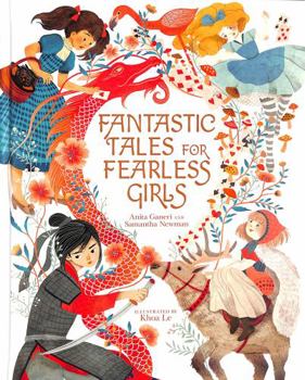 Fantastic Tales for Fearless Girls: 31 Inspirational Stories from Around the World