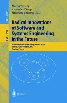 Paperback Radical Innovations of Software and Systems Engineering in the Future: 9th International Workshop, Rissef 2002, Venice, Italy, October 7-11, 2002, Rev Book