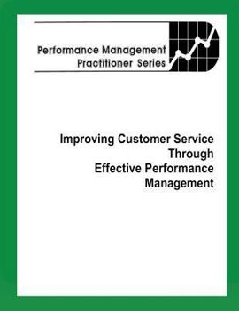 Paperback Improving Customer Service Through Effective Performance Management Book