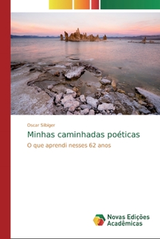 Minhas caminhadas poéticas: O que aprendi nesses 62 anos