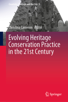 Hardcover Evolving Heritage Conservation Practice in the 21st Century Book