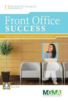 Paperback Front Office Success: How to Satisfy Patient and Boost the Bottom Lines Book