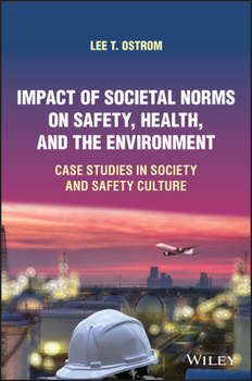 Hardcover Impact of Societal Norms on Safety, Health, and the Environment: Case Studies in Society and Safety Culture Book