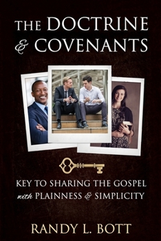 Paperback The Doctrine & Covenants: Key to Sharing the Gospel with Plainness & Simplicity Book