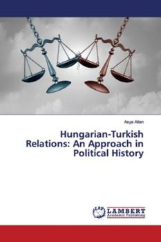 Paperback Hungarian-Turkish Relations: An Approach in Political History Book