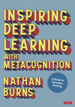 Paperback Inspiring Deep Learning with Metacognition: A Guide for Secondary Teaching Book