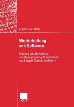 Paperback Werterhaltung Von Software: Planung Und Bewertung Von Reengineering-Maßnahmen Am Beispiel Standardsoftware [German] Book