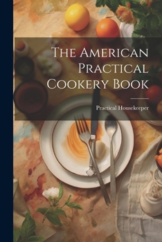 Paperback The American Practical Cookery Book