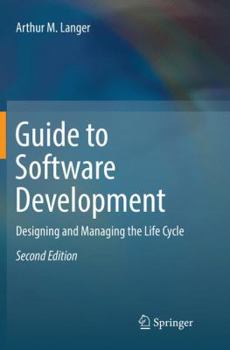 Paperback Guide to Software Development: Designing and Managing the Life Cycle Book
