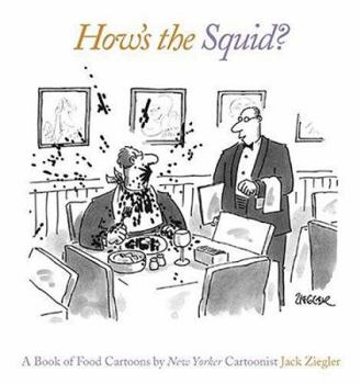 Hardcover How's the Squid?: A Book of Food Cartoons Book