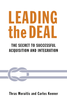 Paperback Leading the Deal: The Secret to Successful Acquisition & Integration Book