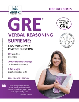 GRE Verbal Reasoning Supreme: Study Guide with Practice Questions