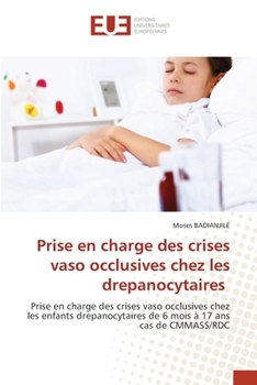 Prise en charge des crises vaso occlusives chez les drepanocytaires (French Edition)