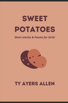 Sweet Potatoes: Stories & poems to inspire girls of all ages!