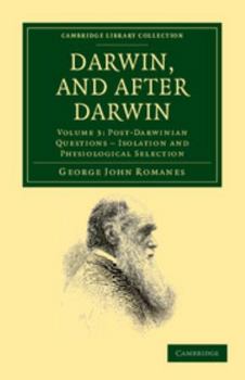 Paperback Darwin, and After Darwin: An Exposition of the Darwinian Theory and Discussion of Post-Darwinian Questions Book