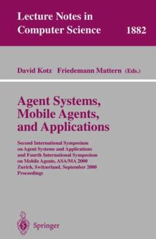 Paperback Agent Systems, Mobile Agents, and Applications: Second International Symposium on Agent Systems and Applications and Fourth International Symposium on Book