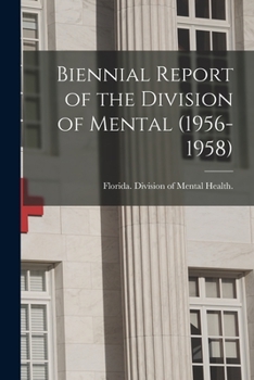 Paperback Biennial Report of the Division of Mental (1956-1958) Book