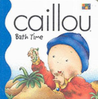 Board book Caillou: Bath Time (Caillou) Book