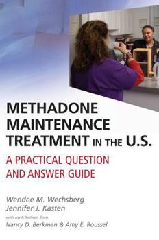 Paperback Methadone Maintenance Treatment in the U.S.: A Practical Question and Answer Guide Book