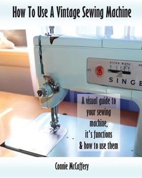 Paperback How To Use A Vintage Sewing Machine Book