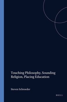 Paperback Touching Philosophy, Sounding Religion, Placing Education Book