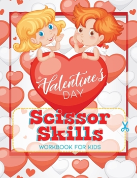 Paperback Valentine's Day Scissor Skills Workbook for Kids: Practice Cutting Sheets Preschool Valentine Activities - Cut, Color & Paste! Book