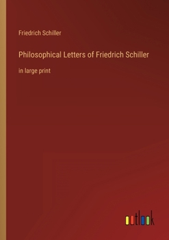 Paperback Philosophical Letters of Friedrich Schiller: in large print Book