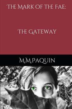 Paperback The Mark of the Fae: The Gateway: Book One Book