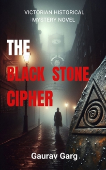 Paperback The Black Stone Cipher: Victorian Historical Mystery/Thriller with Occult and Gothic Elements Book