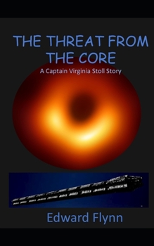 Paperback The Threat from the Core: A Captain Virginia Stoll series Book