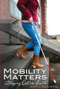 Paperback Mobility Matters: Stepping Out in Faith Book