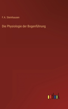 Die Physiologie der Bogenführung