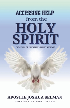 Paperback Accessing Help from the Holy Spirit: Strategies for Piloting Life's Journey with Ease Book
