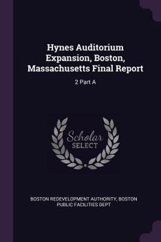 Paperback Hynes Auditorium Expansion, Boston, Massachusetts Final Report: 2 Part a Book