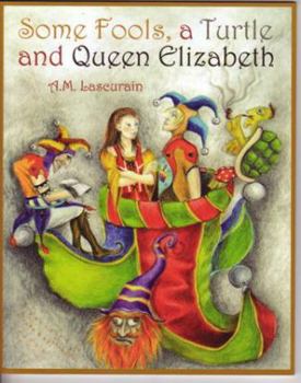 Some Fools, a Turtle, and Queen Elizabeth