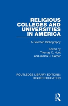 Paperback Religious Colleges and Universities in America: A Selected Bibliography Book
