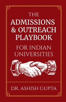 Paperback The Admissions & Outreach Playbook for Indian Universities Book