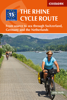 Paperback The Rhine Cycle Route: From Source to Sea Through Switzerland, Germany and the Netherlands Book
